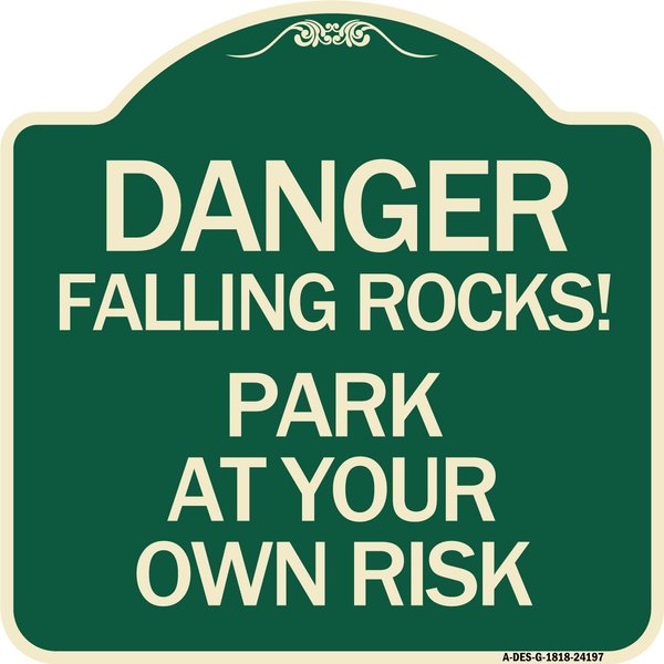 Signmission Danger Falling Rocks! Park Your Own Risk Heavy-Gauge Aluminum Sign, 18" H, G-1818-24197 A-DES-G-1818-24197